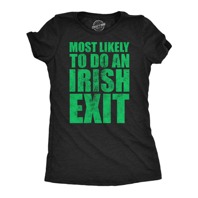 Womens Funny T Shirts Most Likely To Do An Irish Exit Sarcastic Tee For Ladies