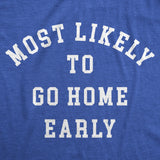 Mens Funny T Shirts Most Likely To Go Home Early Sarcastic Work Novelty Tee For Men