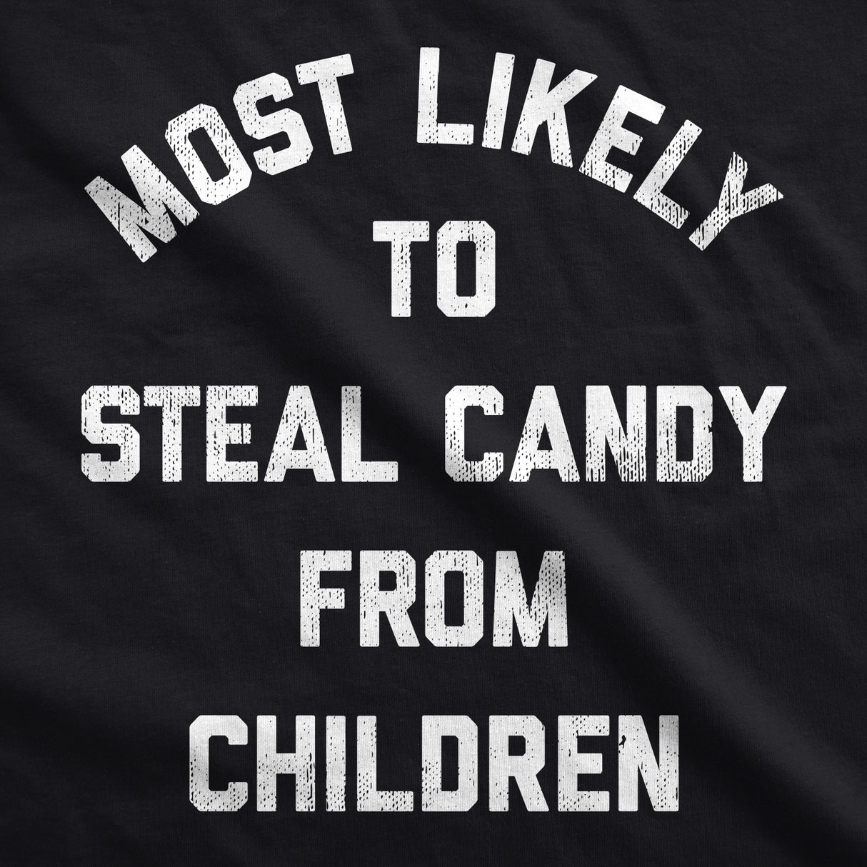 Most Likely to Steal Candy From Children Unisex Hoodie Funny Sarcastic Halloween Hooded Sweatshirt