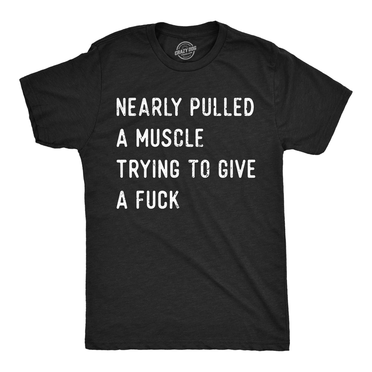 Mens Funny T Shirts Nearly Pulled A Muscle Trying to Give A Fuck Sarcastic Novelty Tee for Men