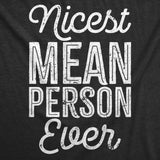 Womens Funny T Shirts Nicest Mean Person Ever Sarcastic Anti Social Graphic Novelty Tee For Ladies