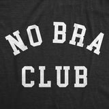 Womens Funny T Shirts No Bra Club Sarcastic Graphic Novelty Tee For Ladies