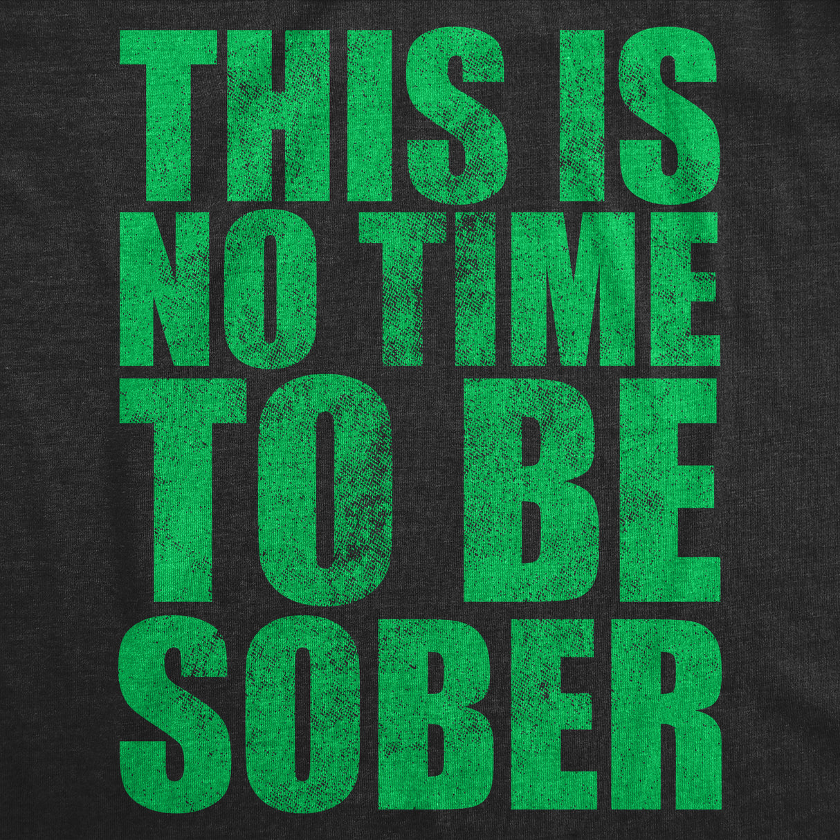 Mens Funny T Shirts This Is No Time to Be Sober Sarcastic Partying Tee for Men