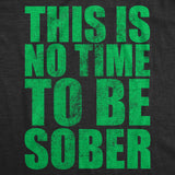 Mens Funny T Shirts This Is No Time to Be Sober Sarcastic Partying Tee for Men