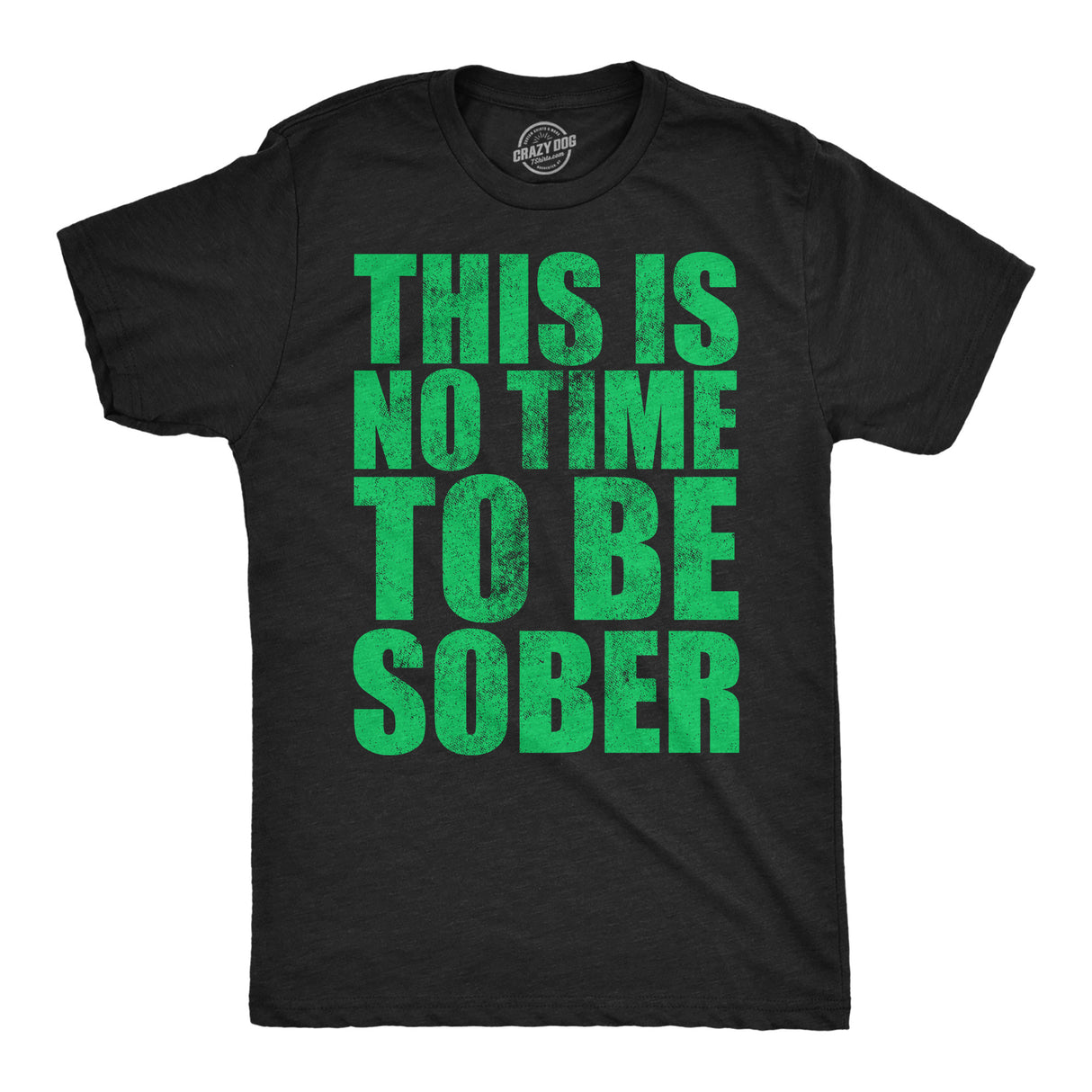 Mens Funny T Shirts This Is No Time to Be Sober Sarcastic Partying Tee for Men