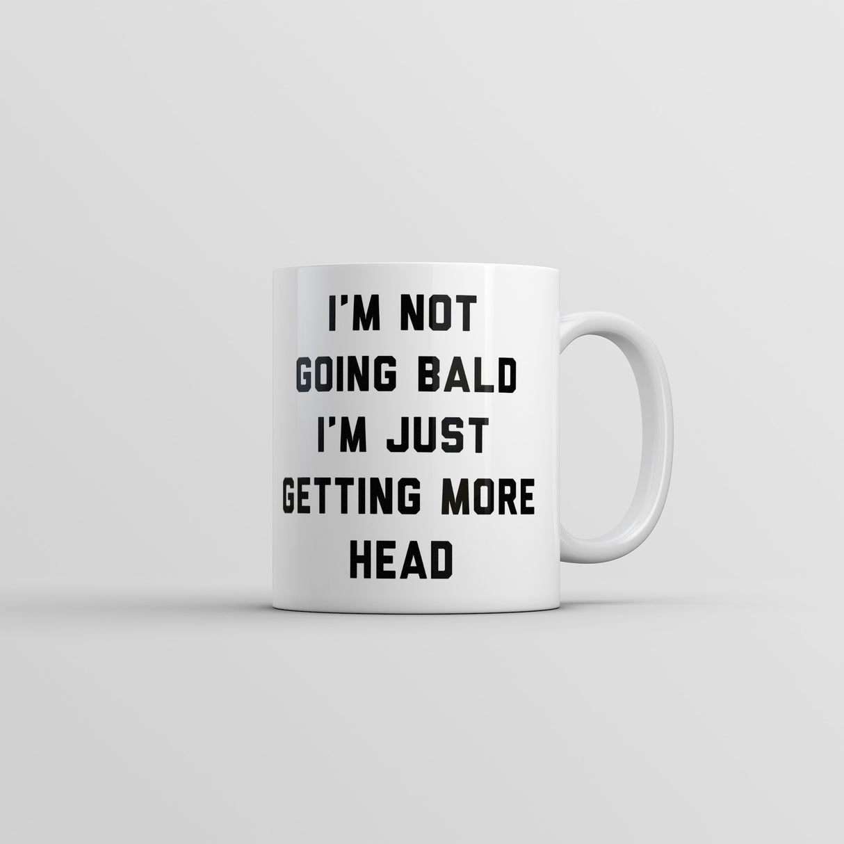 Im Not Going Bald Im Just Getting More Head Mug Funny Sarcastic Graphic Novelty Coffee Cup-11oz