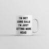 Im Not Going Bald Im Just Getting More Head Mug Funny Sarcastic Graphic Novelty Coffee Cup-11oz