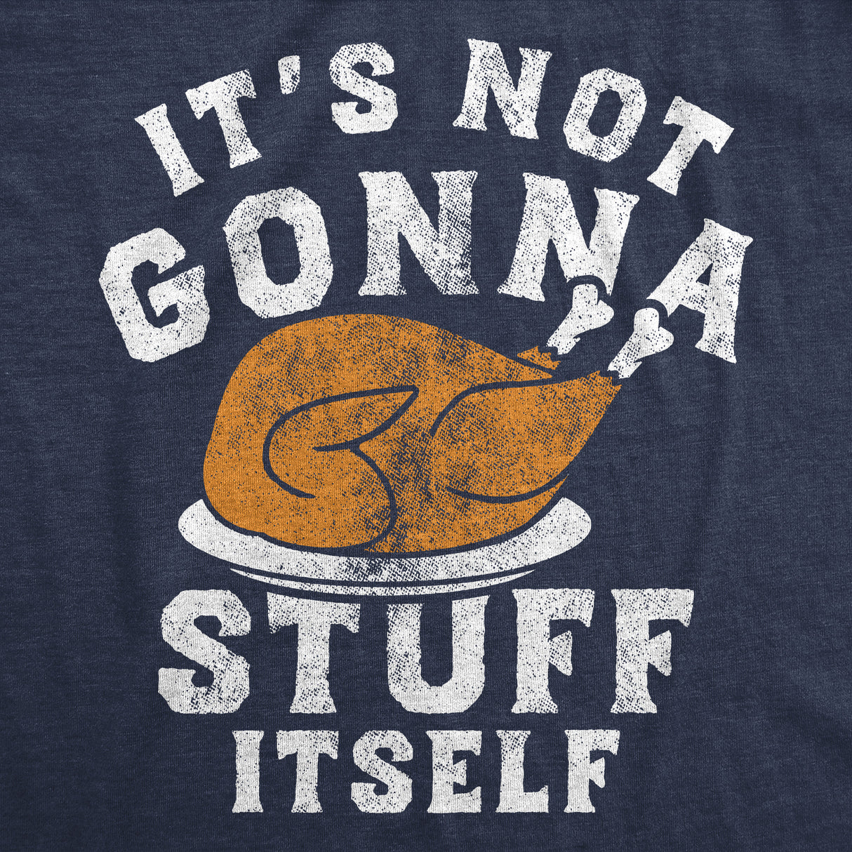 Womens Funny T Shirts Its Not Gonna Stuff Itself Sarcastic Thanksgiving Turkey Dinner Tee For Ladies