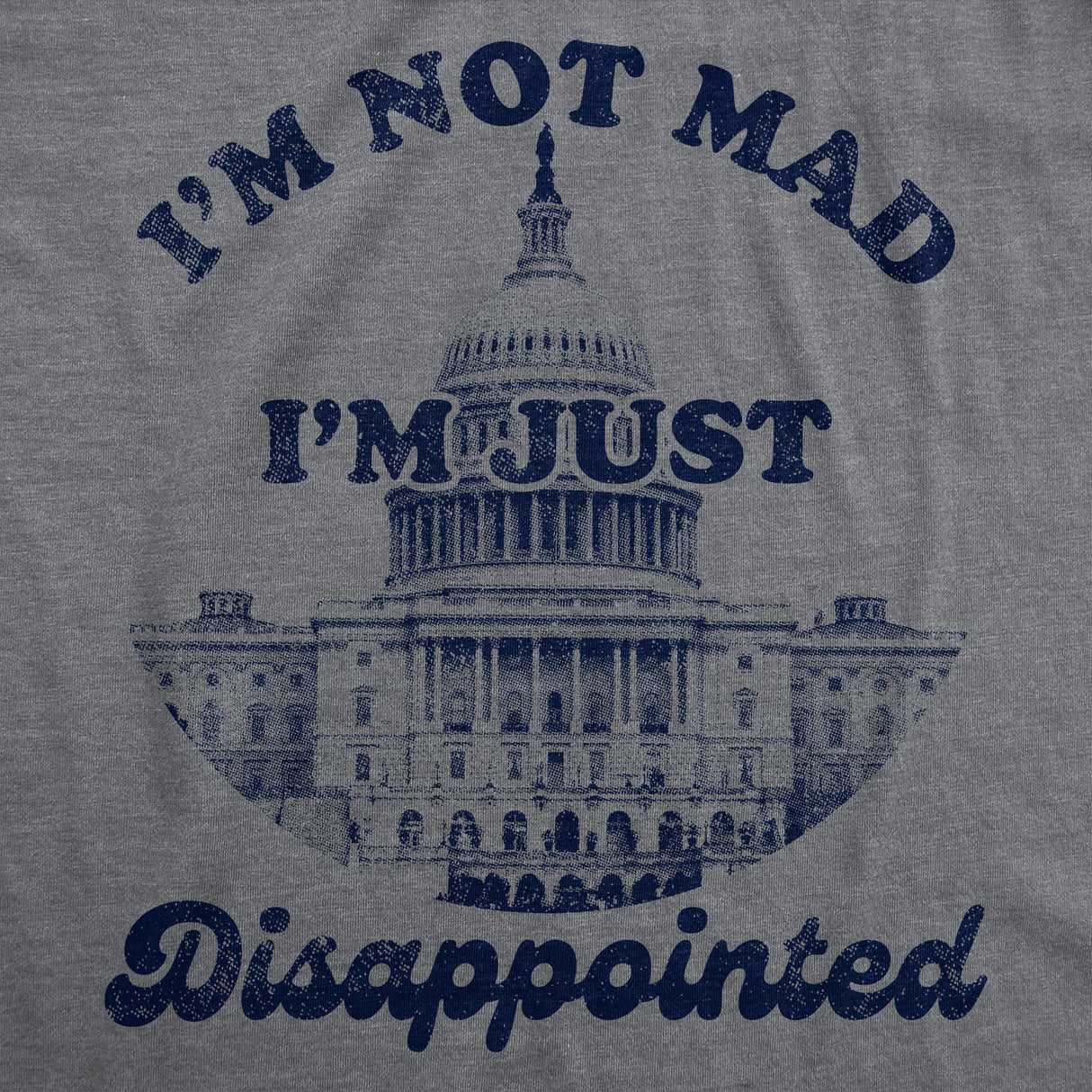 Mens Funny T Shirts Im Not Mad Im Just Disappointed Sarcastic Capitol Graphic Tee for Men