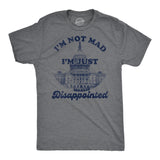 Mens Funny T Shirts Im Not Mad Im Just Disappointed Sarcastic Capitol Graphic Tee for Men