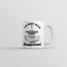 Im Not Mad Im Just Disappointed Mug Funny Sarcastic Capitol Graphic Novelty Coffee Cup-11oz