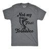 Mens Funny T Shirts Not My First Tornadeo Sarcastic Tornado Graphic Novelty Tee for Men