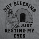 Mens Not Sleeping Just Resting My Eyes Funny T Shirt Sarcastic Jesus Joke Tee