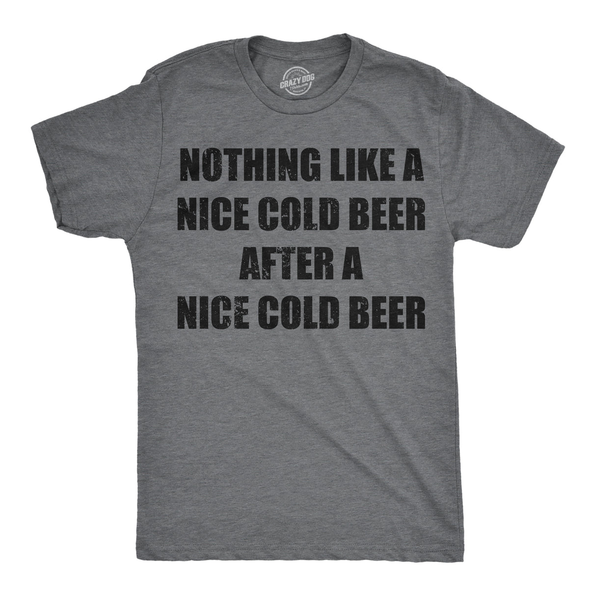 Mens Funny T Shirts Nothing Like A Nice Cold Beer After A Nice Cold Beer Drinking Tee For Men