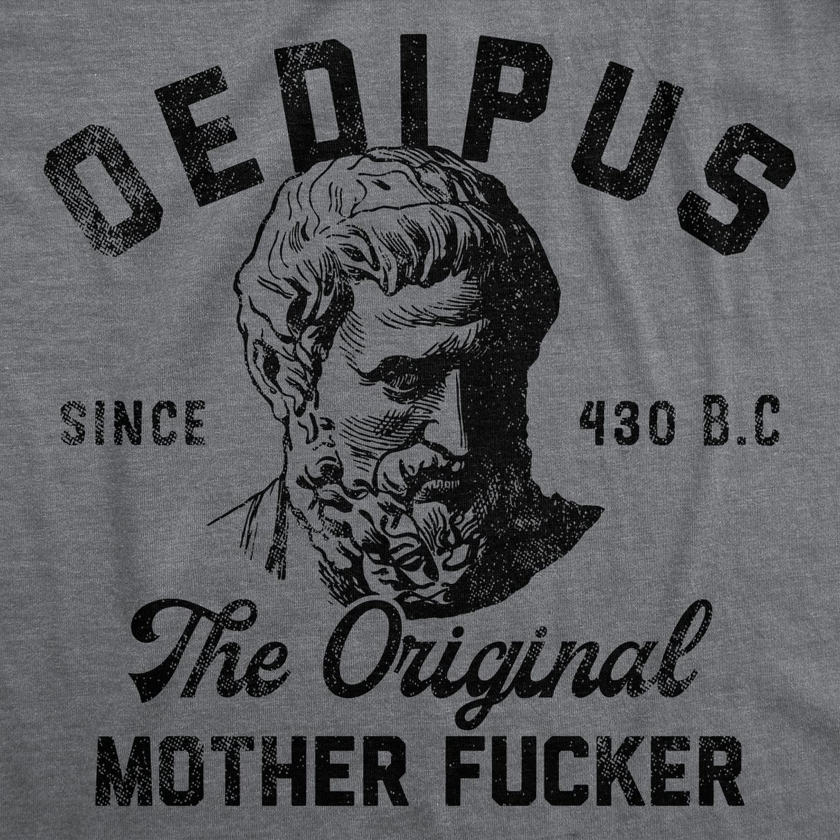 Mens Funny T Shirts Oedipus The Original Mother Fucker Graphic Tee for Men
