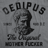 Mens Funny T Shirts Oedipus The Original Mother Fucker Graphic Tee for Men