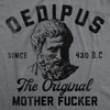 Mens Funny T Shirts Oedipus The Original Mother Fucker Graphic Tee For Men