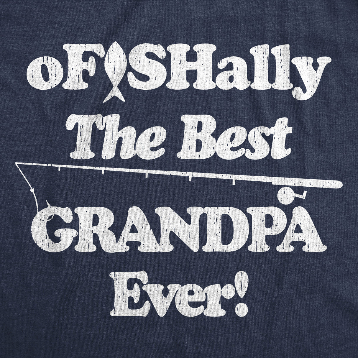 Mens Funny T Shirts Ofishally The Best Grandpa Ever Sarcastic Fishing Graphic Tee for Men