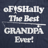 Mens Funny T Shirts Ofishally The Best Grandpa Ever Sarcastic Fishing Graphic Tee for Men