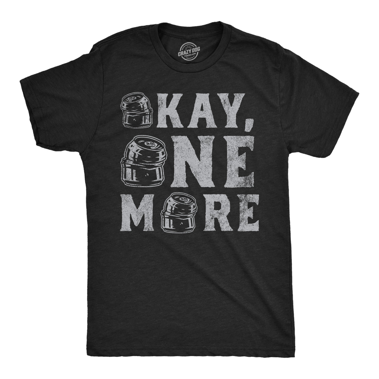 Mens Funny T Shirts Okay One More Sarcastic Drinking Graphic Tee for Men