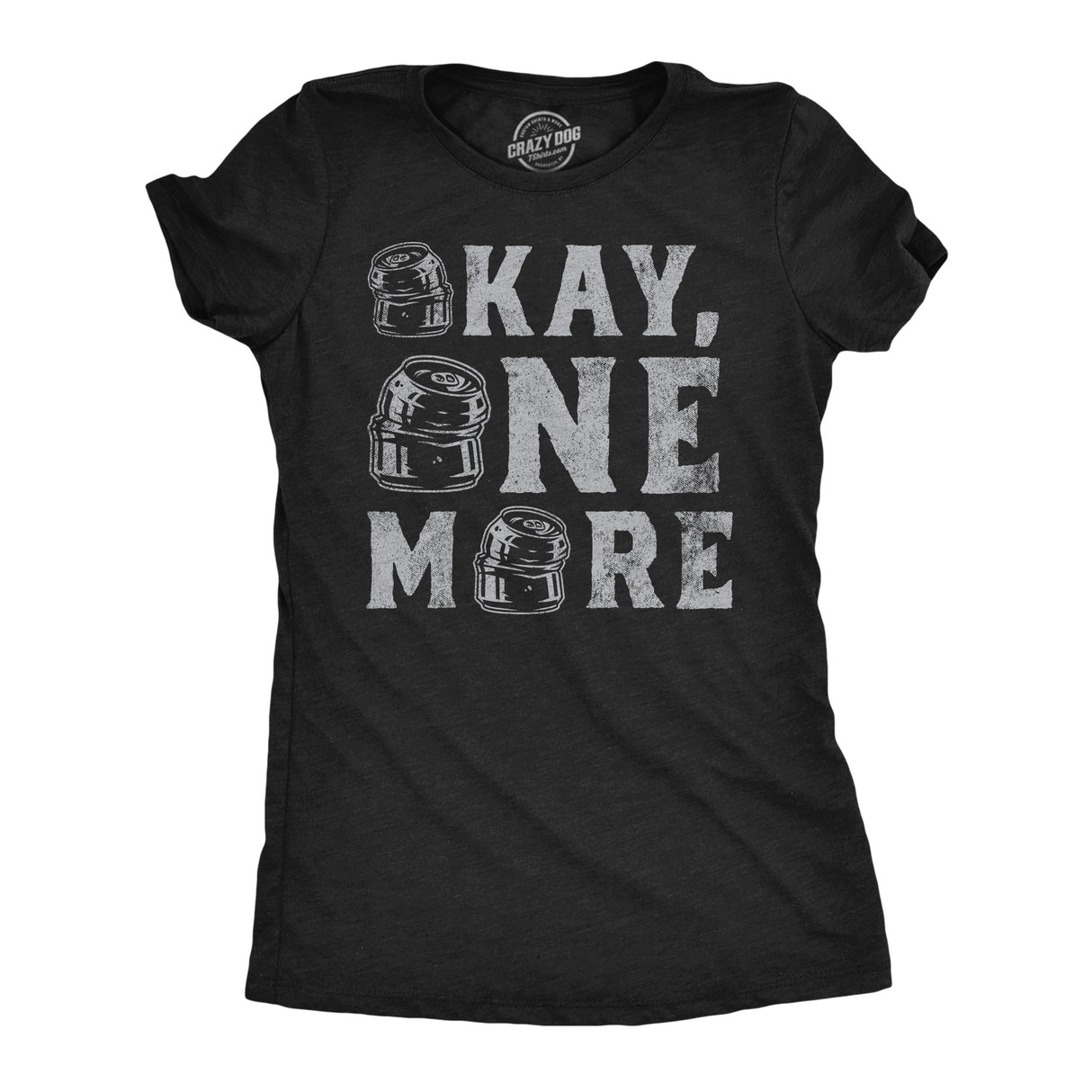 Womens Funny T Shirts Okay One More Sarcastic Drinking Graphic Tee for Ladies