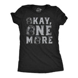 Womens Funny T Shirts Okay One More Sarcastic Drinking Graphic Tee for Ladies