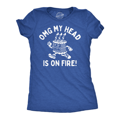 Womens Funny T Shirts OMG My Head Is On Fire Sarcastic Birthday Cake Graphic Tee For Ladies