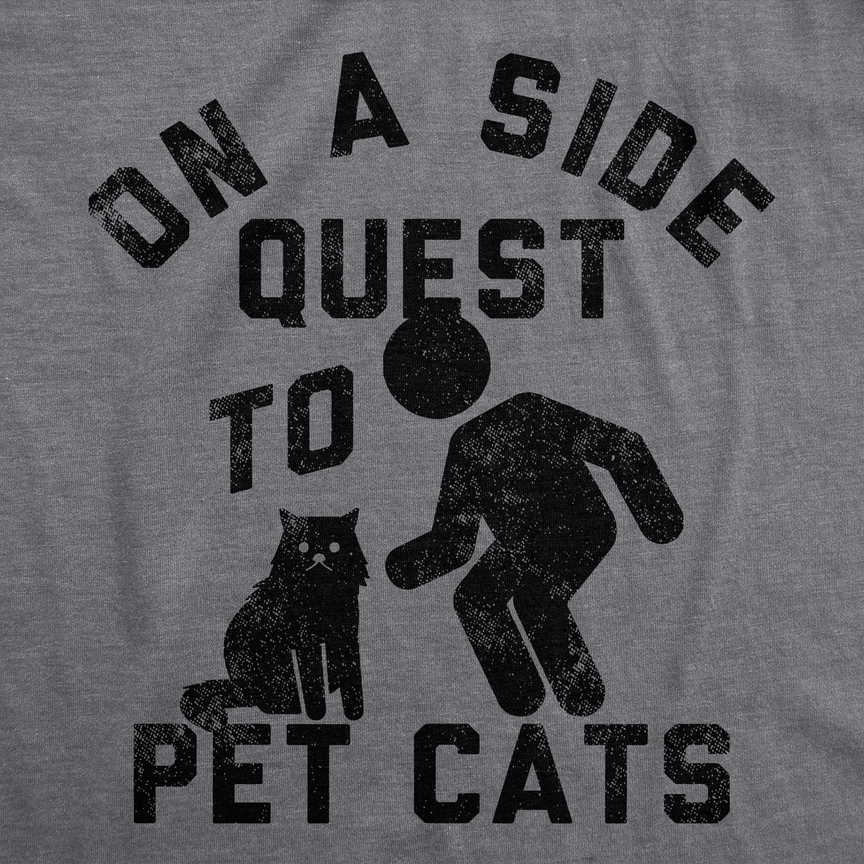Mens Funny T Shirts On A Side Quest To Pet Cats Sarcastic Kitten Graphic Tee For Men
