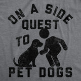 Mens Funny T Shirts On A Side Quest to Pet Dogs Sarcastic Puppy Graphic Tee for Men