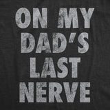 Youth Funny T Shirts On My Dads Last Nerve Sarcastic Novelty Tee for Kids