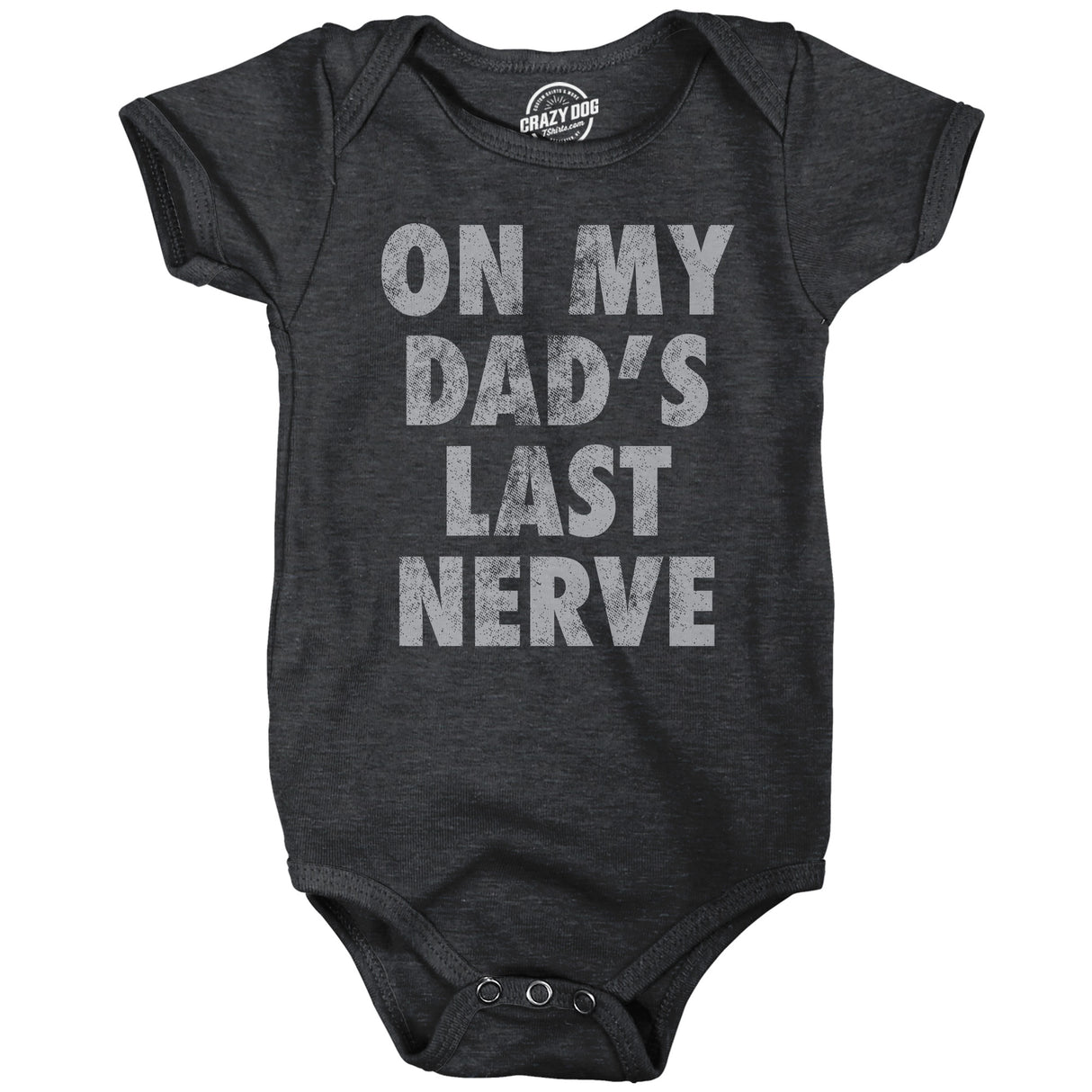 On My Dads Last Nerve Baby Bodysuit Funny Sarcastic Novelty Jumper for Infants