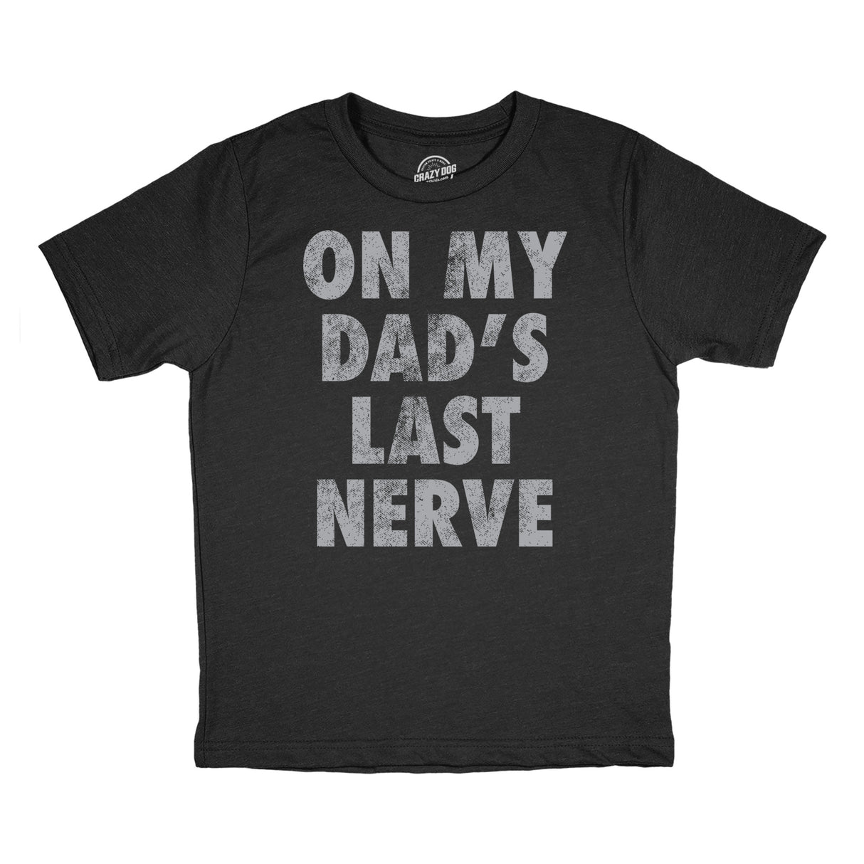 Youth Funny T Shirts On My Dads Last Nerve Sarcastic Novelty Tee for Kids