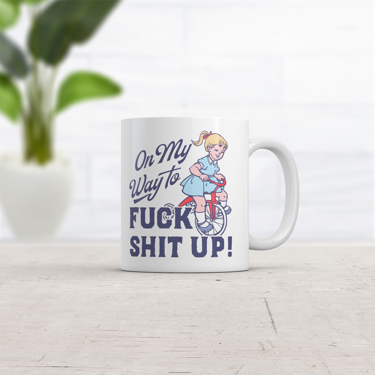 On My Way to Fuck Shit Up Mug Funny Adult Humor Graphic Coffee Cup-11oz