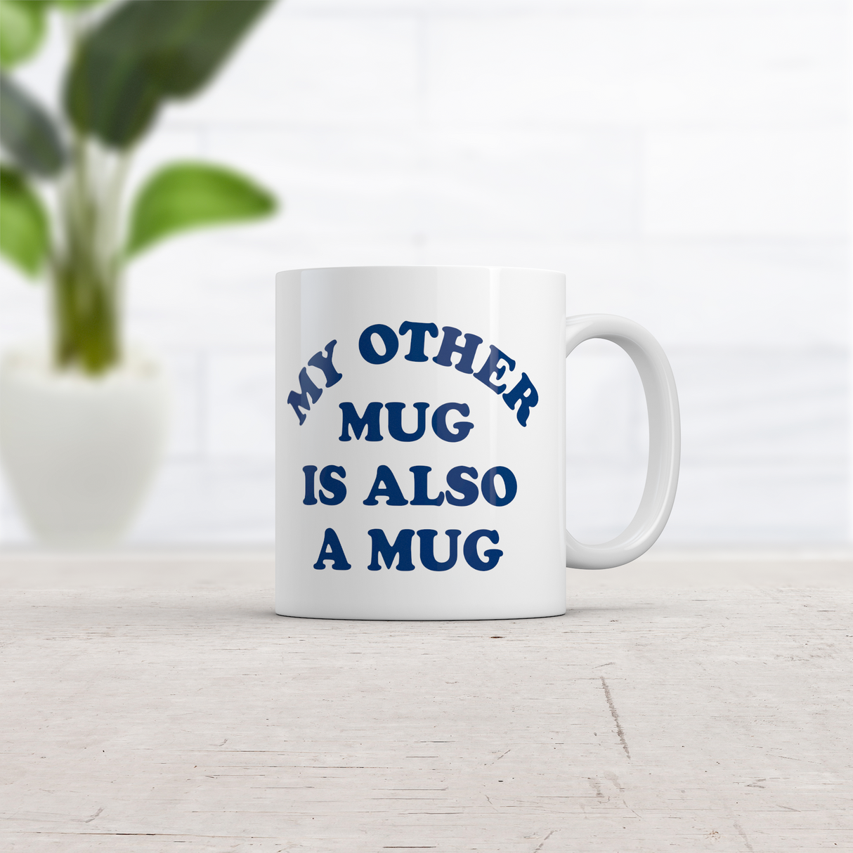 My Other Mug Is Also A Mug Funny Sarcastic Novelty Coffee Cup-11oz