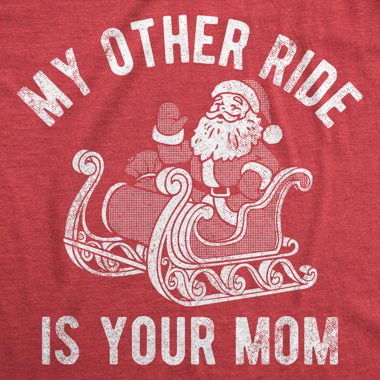 Mens Funny T Shirts My Other Ride Is Your Mom Sarcastic Christmas Graphic Tee for Men