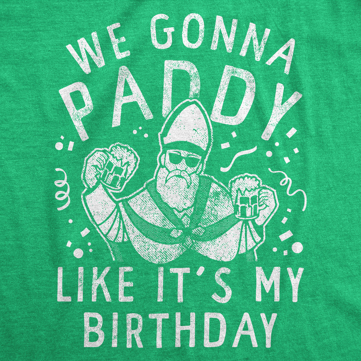 Womens We Gonna Paddy Like Its My Birthday T Shirt Funny St Pattys Day Party Drinking Parade Tee for Ladies