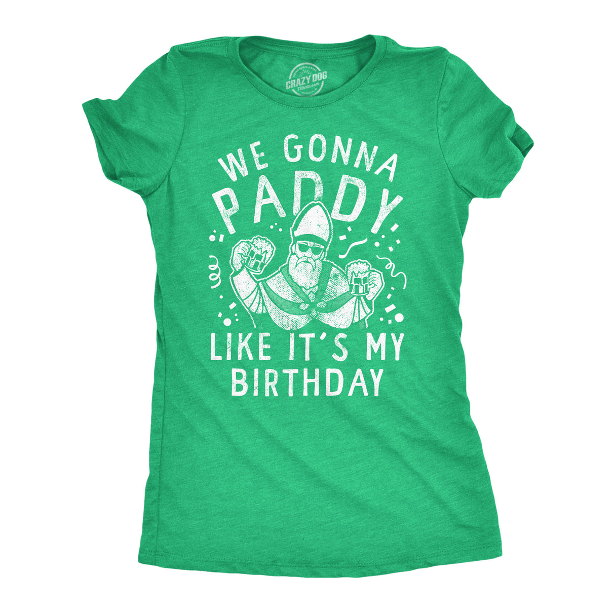 Womens We Gonna Paddy Like Its My Birthday T Shirt Funny St Pattys Day Party Drinking Parade Tee for Ladies