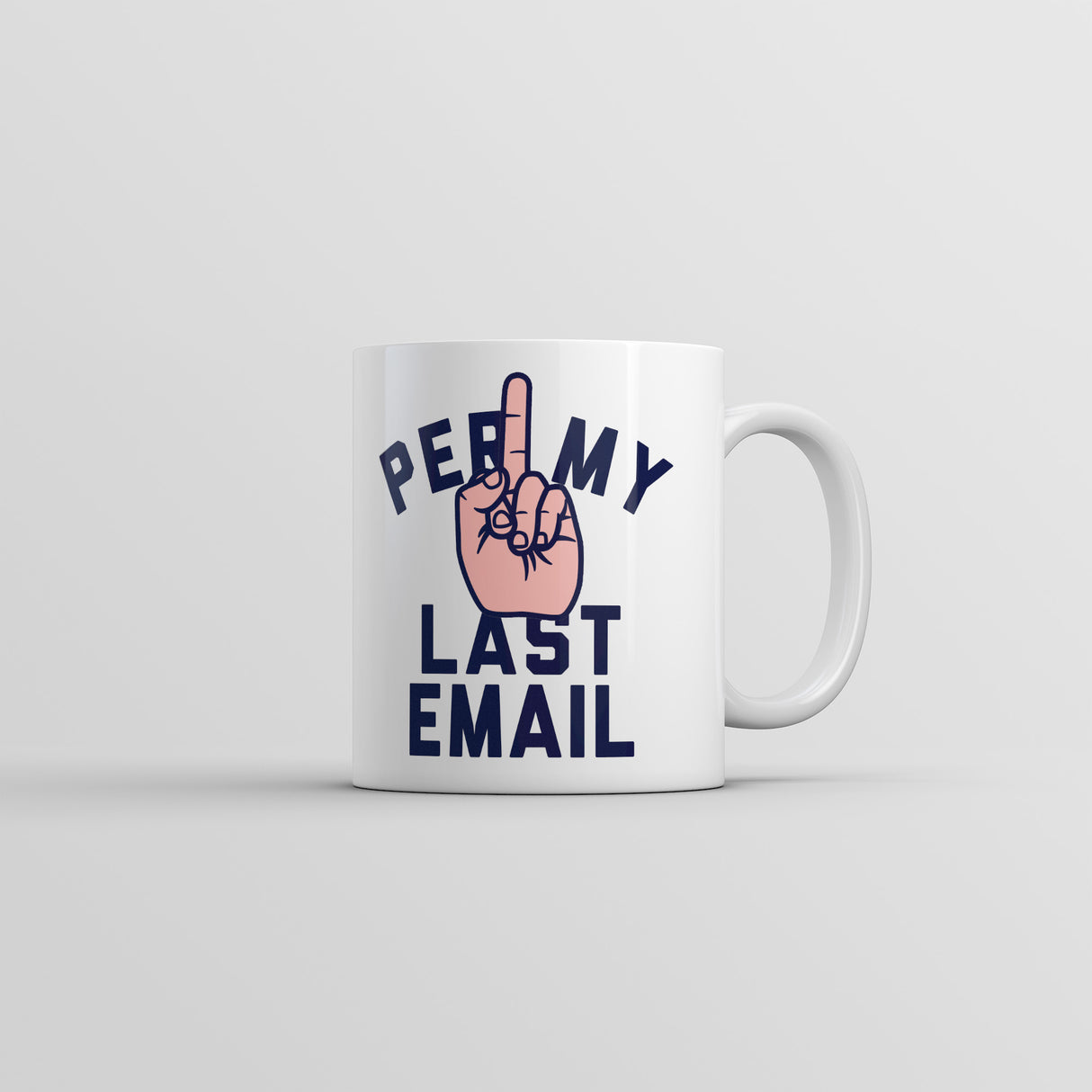 Per My Last Email Mug Funny Sarcastic Middle Finger Graphic Novelty Coffee Cup-11oz