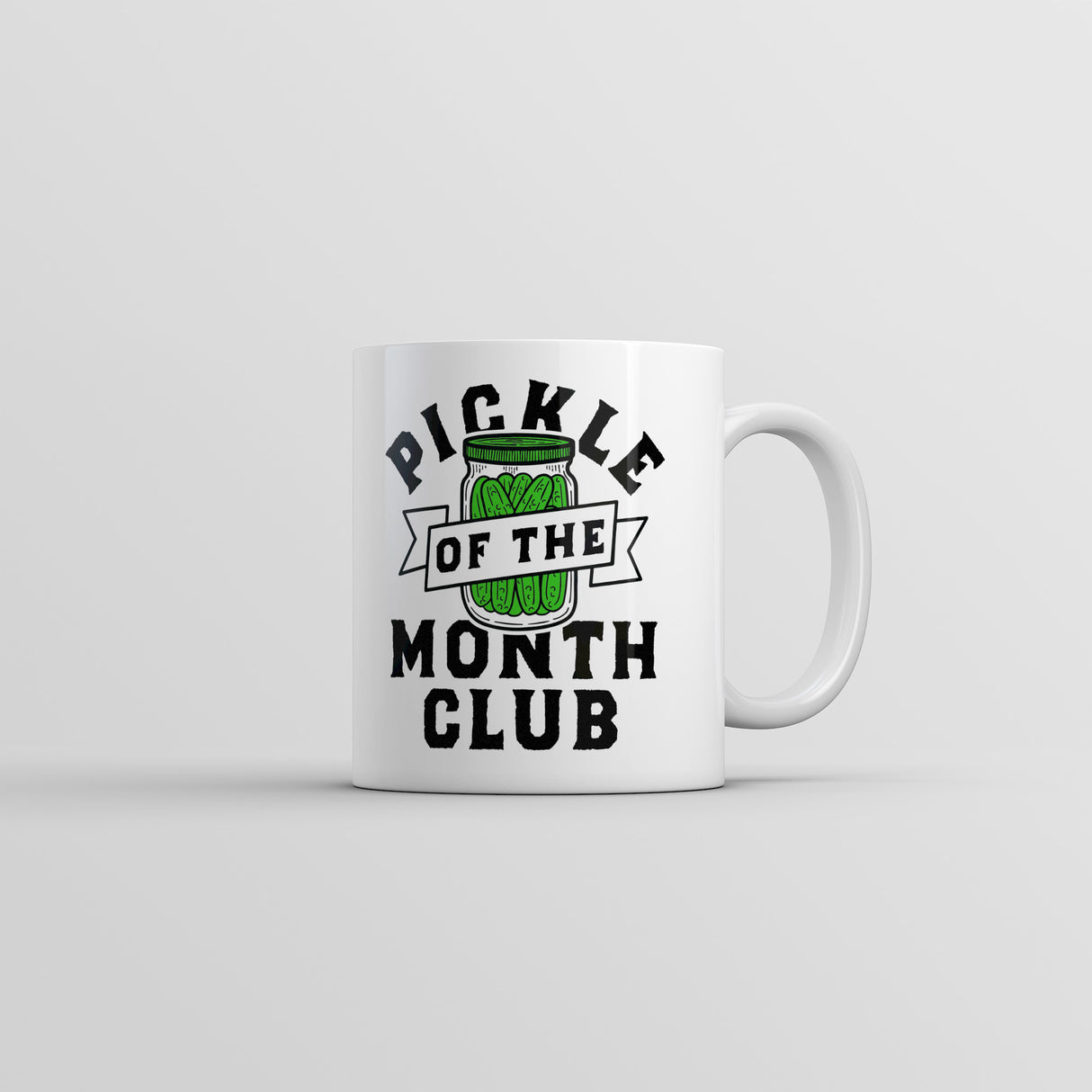Pickle of the Month Club Mug Funny Sarcastic Pickles Novelty Coffee Cup-11oz