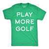 Mens Funny T Shirts Play More Golf Sarcastic Golfing Graphic Novelty Tee For Men