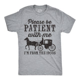 Mens Be Patient with me Im From the 1900s with Horse Drawn Carriage Funny T Shirt Vintage Sarcastic Shirt for Guys