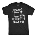 Mens Funny T Shirts Please Hesitate to Reach Out Sarcastic Novelty Tee for Men