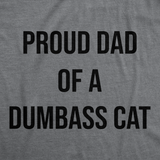 Mens Funny T Shirts Proud Dad Of A Dumbass Cat Sarcastic Graphic Tee For Men