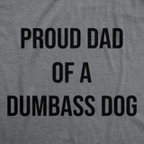 Mens Funny T Shirts Proud Dad Of A Dumbass Dog Sarcastic Graphic Tee For Men