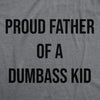 Mens Funny T Shirts Proud Father Of A Dumbass Kid Sarcastic Dad Tee For Men