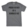 Mens Funny T Shirts Proud Father Of A Dumbass Kid Sarcastic Dad Tee For Men