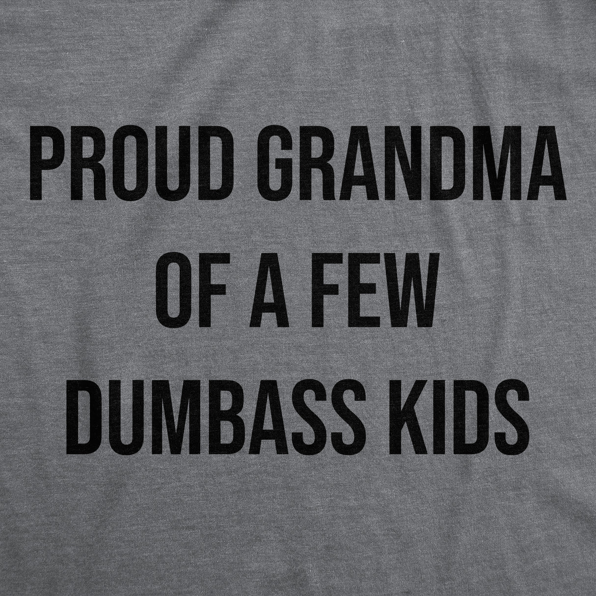 Womens Funny T Shirts Proud Grandma Of A Few Dumbass Kids Sarcastic Family Tee