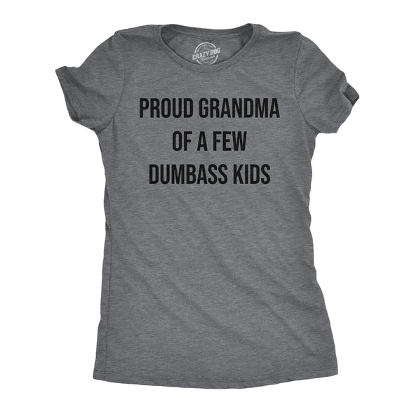 Womens Funny T Shirts Proud Grandma Of A Few Dumbass Kids Sarcastic Family Tee