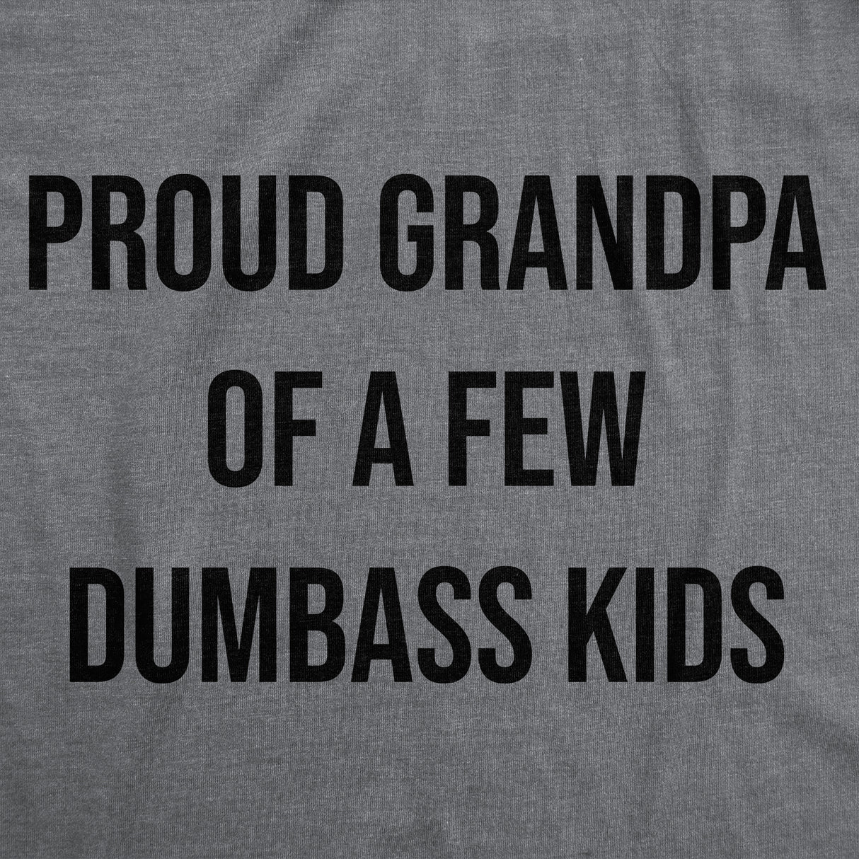 Mens Funny T Shirts Proud Grandpa Of A Few Dumbass Kids Sarcastic Family Tee