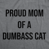 Womens Funny T Shirts Proud Mom Of A Dumbass Cat Sarcastic Graphic Tee For Ladies